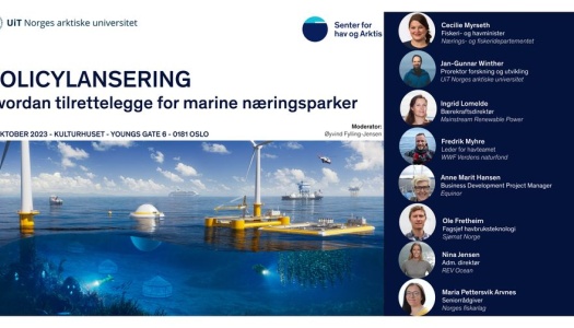 Plakat for policylansering 31. oktober 2023 i Oslo: 'Hvordan tilrettelegge for marine næringsparker', arrangert av Senter for hav og Arktis ved UiT. Bildet viser illustrasjon av havvind og havbruk til havs, samt portretter av innledere, inkludert fiskeri- og havminister Cecilie Myrseth